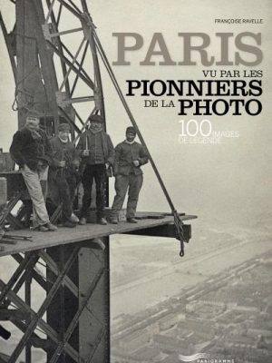 Paris vu par les pionniers de la photo
