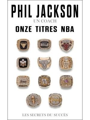 Phil Jackson un coach onze titres NBA Les secrets du succès