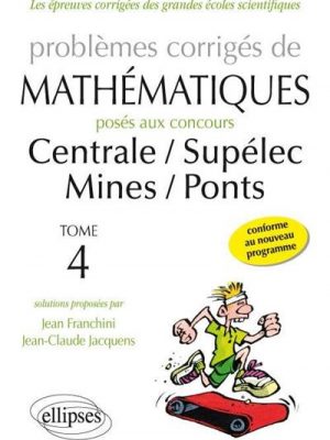 Problèmes de mathématiques posés aux concours Centrale/Supélec - Mines/Ponts - toutes filières - 2014-2015