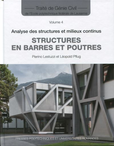 Structures en barres et poutres  - Traité de génie civil - Volume 4