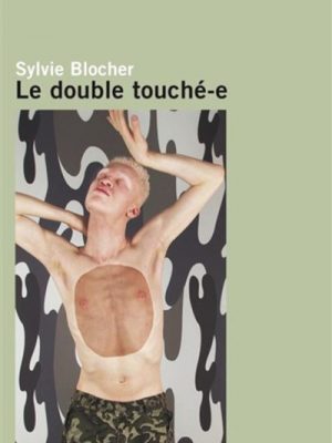Sylvie Blocher - Le double touché-e