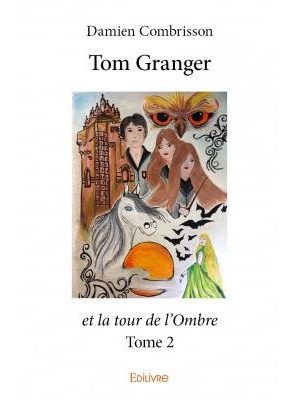 Tom Granger et la tour de l’Ombre