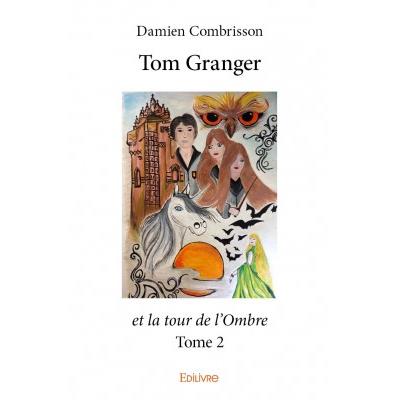 Tom Granger et la tour de l’Ombre