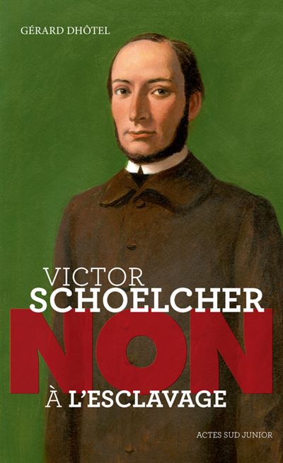 Victor schoelcher : non a l'esclavage