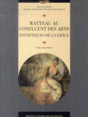 Watteau au confluent des arts esthetiques de la grace